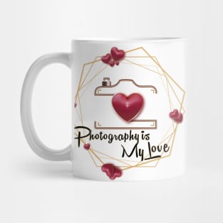 Photography is My Love Mug